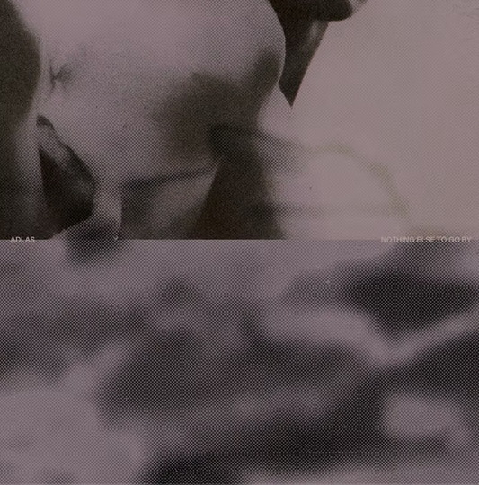 Adlas- Nothing Else To Go By 12"